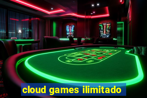 cloud games ilimitado